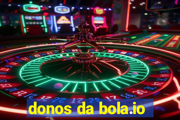 donos da bola.io